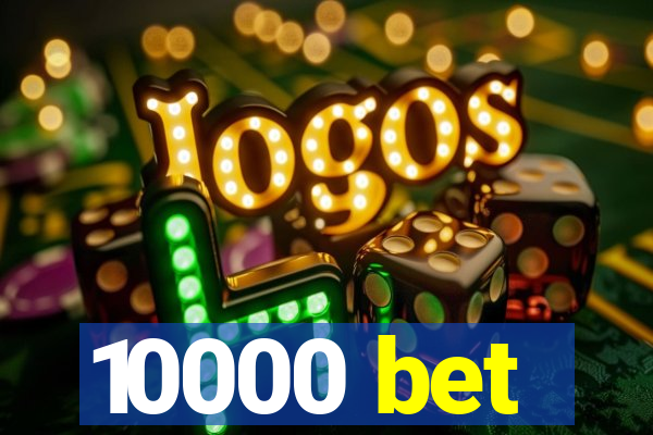 10000 bet